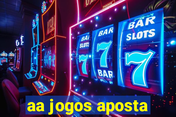 aa jogos aposta